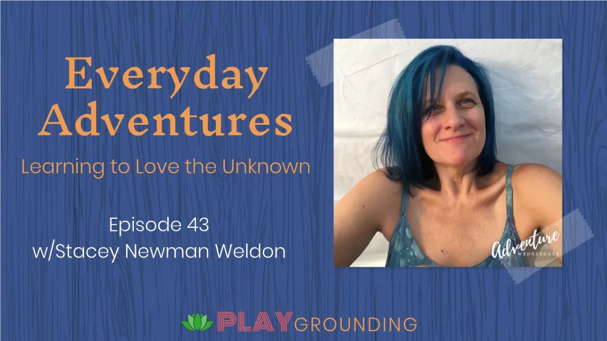 Everyday Adventures: Learning to Love the Unknown (podcast)
