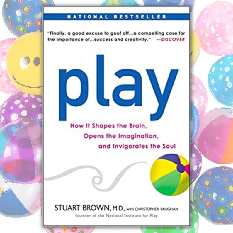 Stuart Brown book "Play"